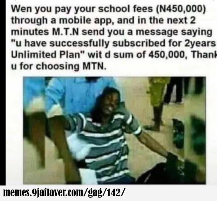 My school fees...